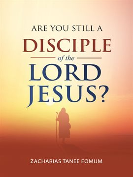 Cover image for Are You Still a Disciple of the Lord Jesus?