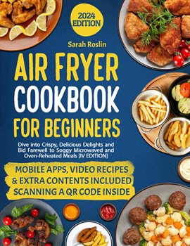 Cover image for Air Fryer Cookbook for Beginners: Start a Tasty Fast Track of Recipes Between Crispy & Simple Delica