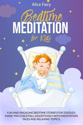 Cover image for Bedtime Meditation for Kids: Fun and Engaging Bedtime Stories for Toddles. Make You Child Fall Aslee
