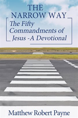 Cover image for The Narrow Way: The Fifty Commandments of Jesus - A Devotional