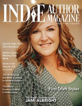 Cover image for Indie Author Magazine: Featuring Jami Albright, June 2021 - Focus on First Drafts