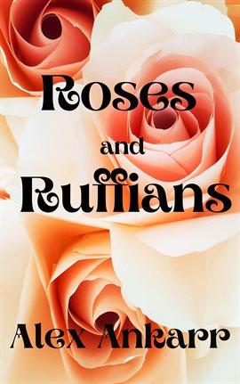 Cover image for Roses and Ruffians