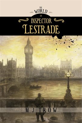 Cover image for The World of Inspector Lestrade: Historical Companion to the Inspector Lestrade Series