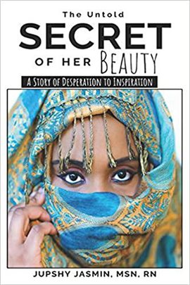 Cover image for The Untold Secret of her Beauty: A Story of Desperation to Inspiration