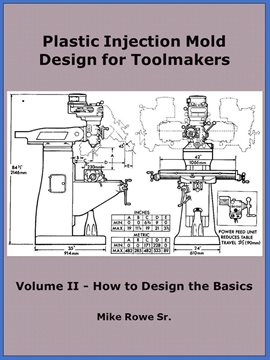 Cover image for Plastic Injection Mold Design for Toolmakers, Volume II