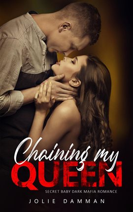 Imagen de portada para Chaining My Queen - Secret Baby Dark Mafia Romance