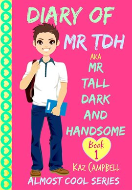 Cover image for Diary of Mr TDH - (Also Known as) Mr Tall Dark and Handsome
