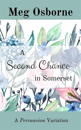 Cover image for A Second Chance in Somerset: A Persuasion Variation