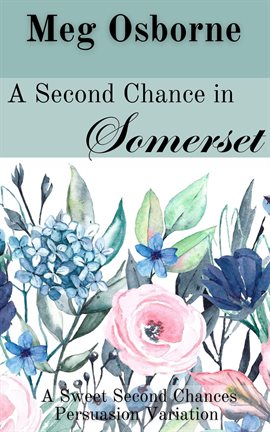 Cover image for A Second Chance in Somerset: A Persuasion Variation