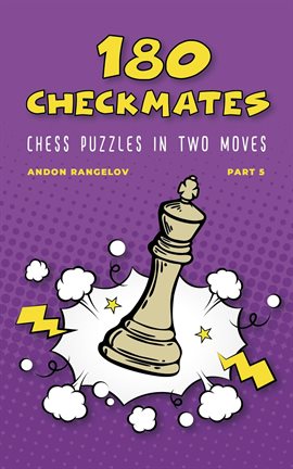 Cover image for 180 Checkmates Chess Puzzles in Two Moves, Part 5