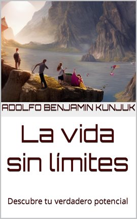 Cover image for La vida sin límites: Descubre tu verdadero potencial