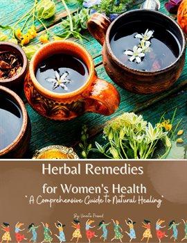 Cover image for Herbal Remedies for Women's Health: A Comprehensive Guide to Natural Healing