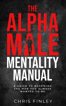 Cover image for The Alpha Male Mentality Manual