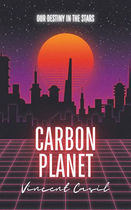 Cover image for Carbon Planet: Our Destiny in the Stars