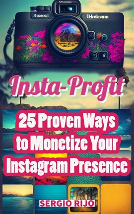 Cover image for Insta-Profit: 25 Proven Ways to Monetize Your Instagram Presence