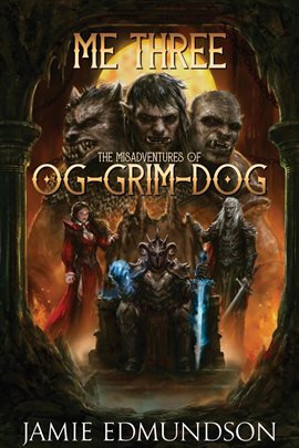 Cover image for Me Three: The Misadventures of Og-Grim-Dog