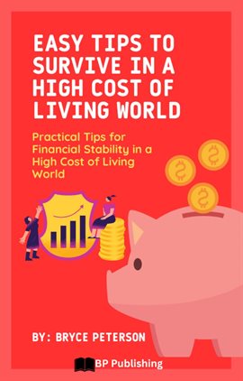 Imagen de portada para Easy Tips to Survive in a High Cost of Living World: Practical Tips for Financial Stability in a Hig
