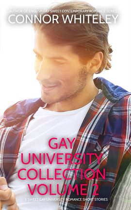Cover image for Gay University Collection, Volume 2: 5 Sweet Gay University Romance Short Stories