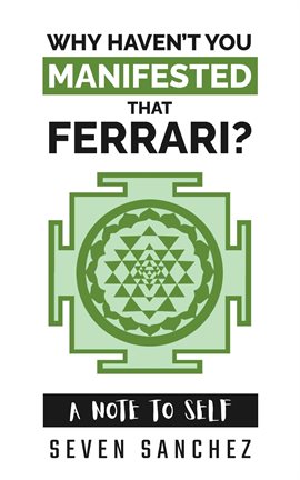 Cover image for Why Haven't You Manifested That Ferrari? A Note to Self