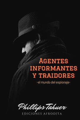 Cover image for Agentes, Informantes y traidores