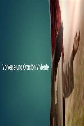 Cover image for Volverse una Oración Viviente