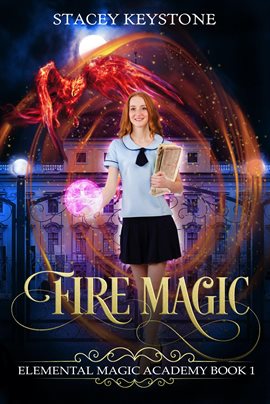 Cover image for Fire Magic: Elemental Magic Series Book 1