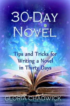 Imagen de portada para 30-Day Novel: Tips and Tricks for Writing a Novel in Thirty Days