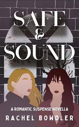 Cover image for Safe and Sound: A F/F Romantic Suspense Novella