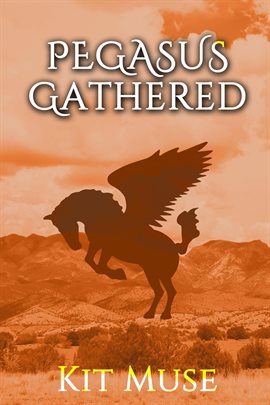 Cover image for Pegasus Gathered: Founding the Pegasus Academy