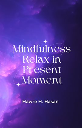 Cover image for Mindfulness: Relax in Present Moment
