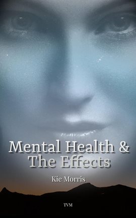 Cover image for Mental Health & the Effects