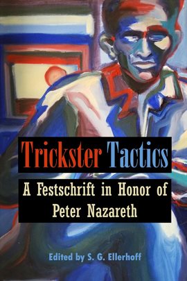 Cover image for Trickster Tactics: A Festschrift in Honor of Peter Nazareth