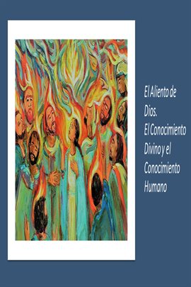 Cover image for El Aliento de Dios. El Conocimiento Divino y el Conocimiento Humano