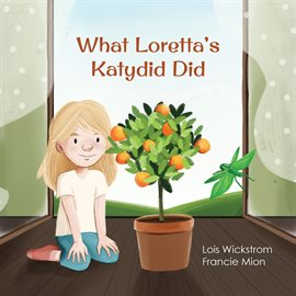 Cover image for What Loretta's Katydid Did
