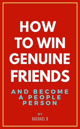 Imagen de portada para How to Win Genuine Friends and Become a People Person