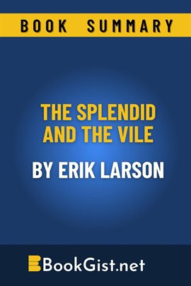 Cover image for Summary: The Splendid and the Vile by Erik Larson