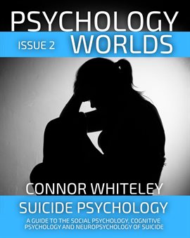 Imagen de portada para Issue 2 Suicide Psychology: A Guide to the Social Psychology, Cognitive Psychology and Neuropsycholo