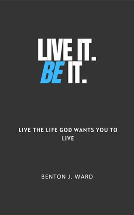 Cover image for Live It. BE It.