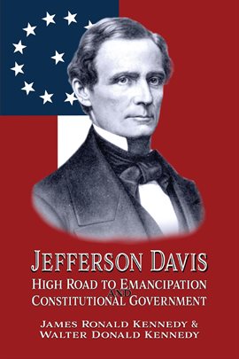 Imagen de portada para Jefferson Davis: High Road to Emancipation and Constitutional Government