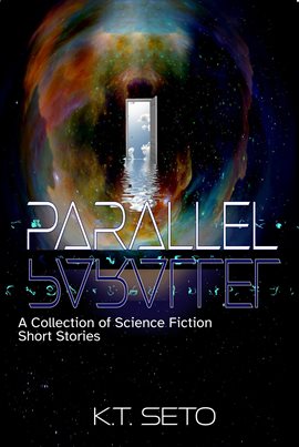 Cover image for Parallel- A Collection of Science Fiction Short Stories