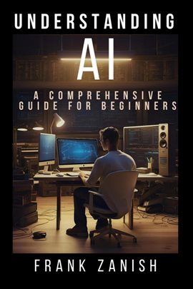 Imagen de portada para Understanding AI: A Comprehensive Guide for Beginners