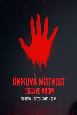 Cover image for Úniková Místnost Escape Room: Bilingual Czech Short Story