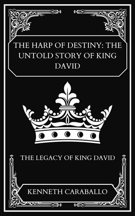 Cover image for The Harp of Destiny: The Untold Story of King David