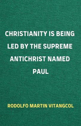 Cover image for Christianity Is Being Led by the Supreme Antichrist Named Paul