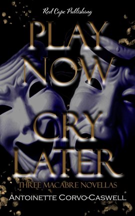 Cover image for Play Now, Cry Later