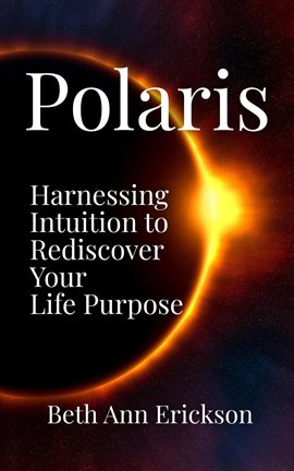 Cover image for Polaris: Harnessing Intuition to Rediscover Your Life Purpose