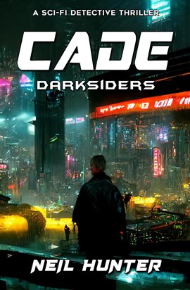 Cover image for Darksiders: Cade - A Sci-Fi Detective Thriller