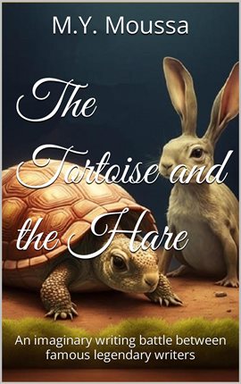 Imagen de portada para The Tortoise and the Hare: An Imaginary Writing Battle Between Famous Legendary Writers.