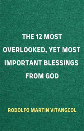 Cover image for The 12 Most Overlooked, Yet Most Important Blessings From God