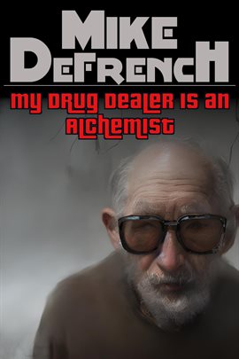 Cover image for My Drug Dealer Is an Alchemist